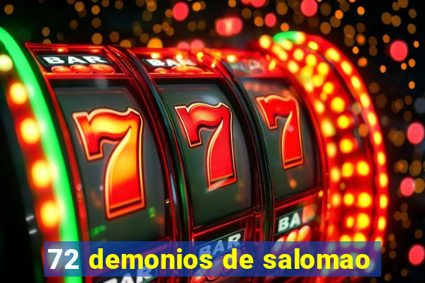 72 demonios de salomao